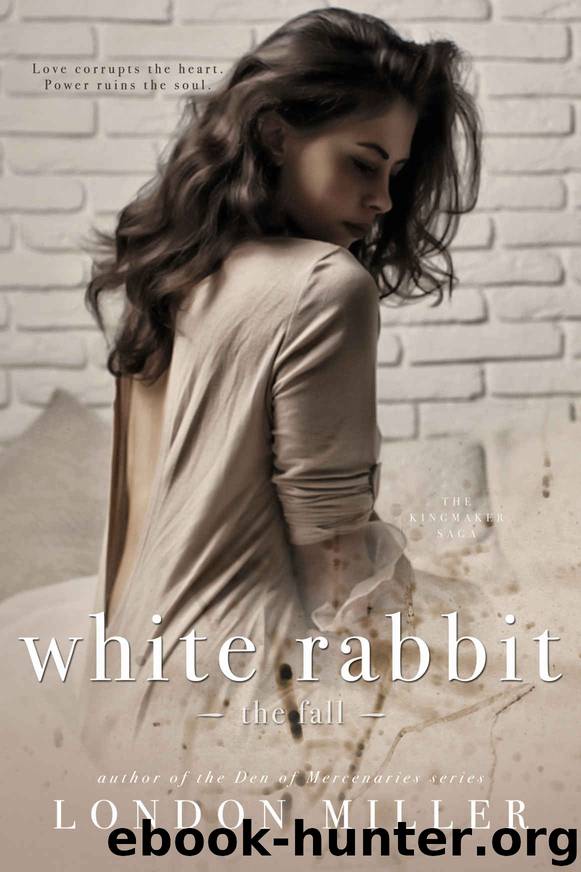 White Rabbit: The Fall: The Kingmaker Saga Book Two by Miller London