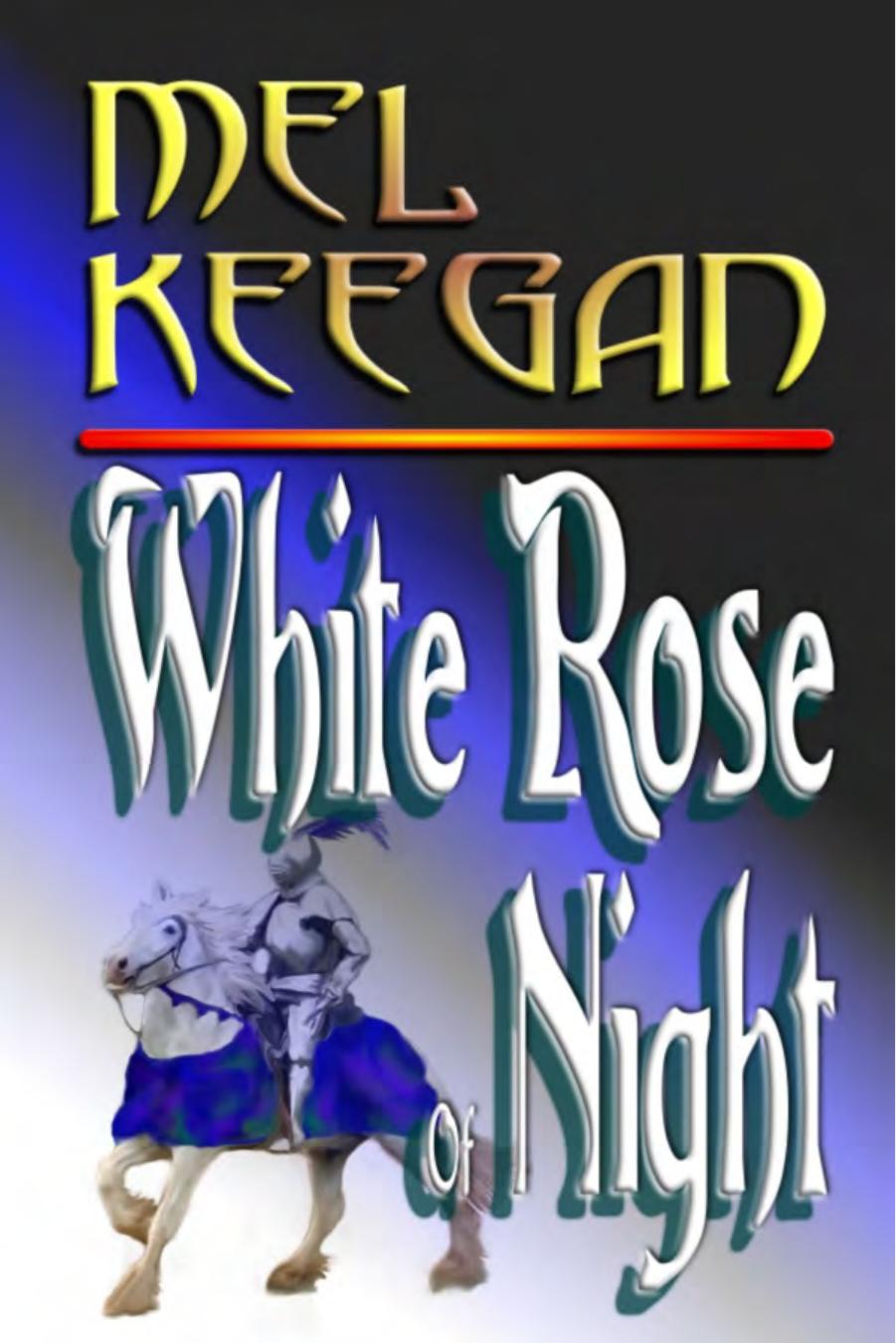 White Rose of Night by Mel Keegan