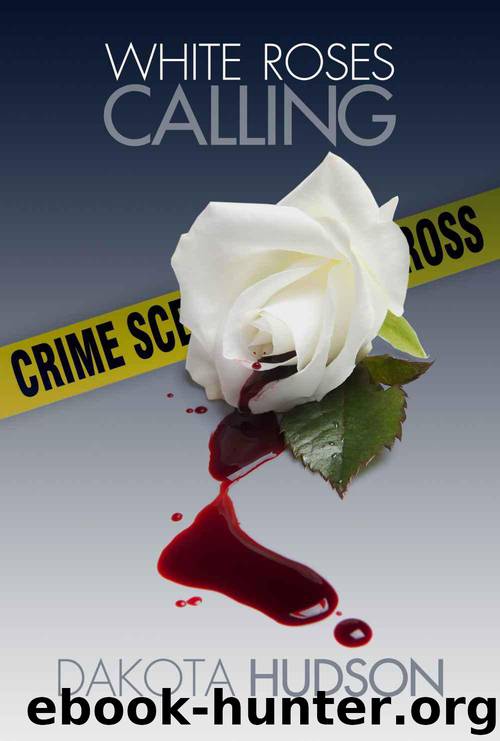 White Roses Calling (Duty to the Heart Book 1) by Dakota Hudson