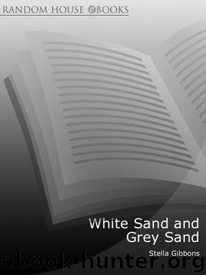 White Sand and Grey Sand by Stella Gibbons