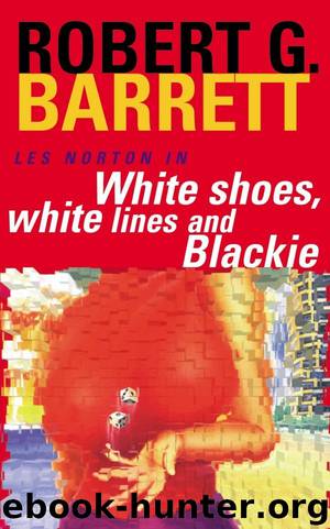White Shoes, White Lines and Blackie by Robert G. Barrett