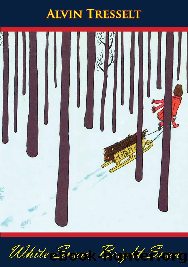 White Snow, Bright Snow by Alvin Tresselt