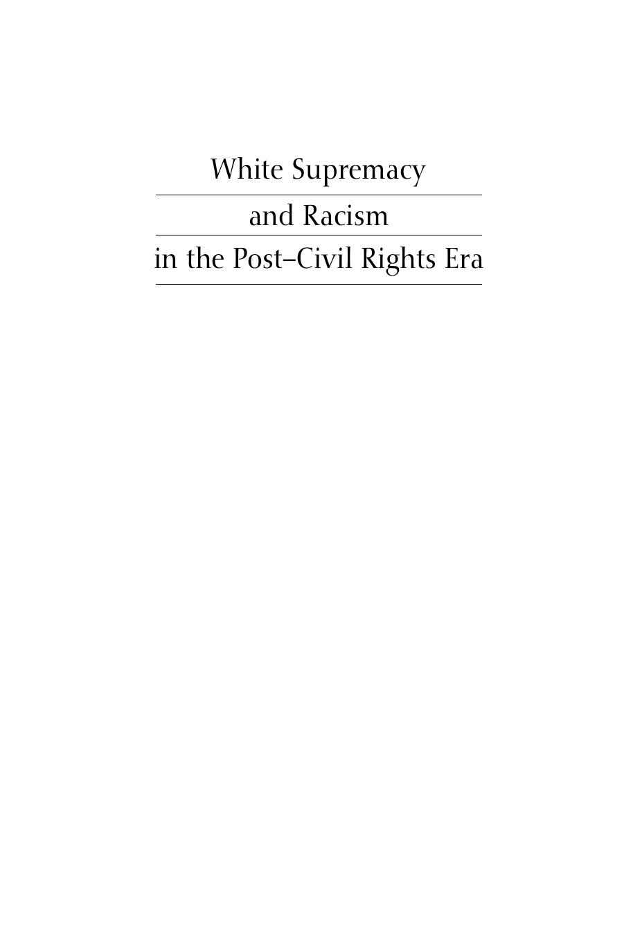 White Supremacy and Racism in the PostâCivil Rights Era by Eduardo Bonilla-Silva