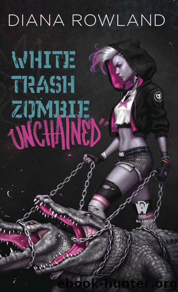 White Trash Zombie Unchained by Diana Rowland