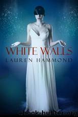 White Walls (The Asylum Trilogy) by Lauren Hammond & Pwl Editing Services