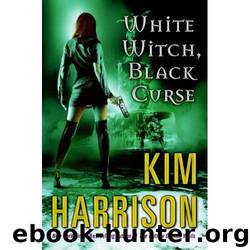 White Witch, Black Curse: Hollows 7 by Kim Harrison