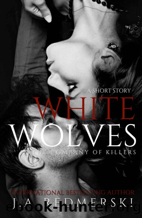 White Wolves: A Short Story - In the Company of Killers by J.A. Redmerski