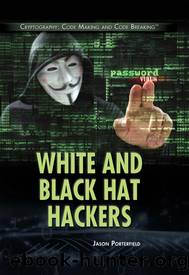 White and Black Hat Hackers by Jason Porterfield