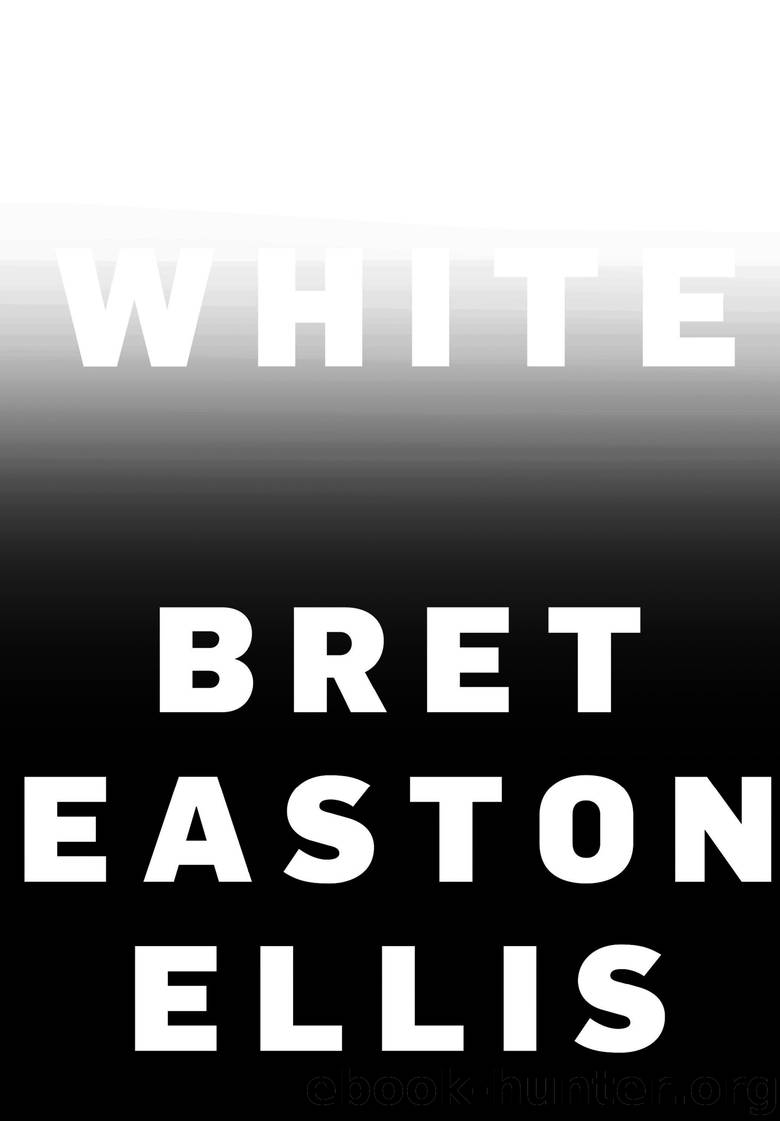 White by Bret Easton Ellis