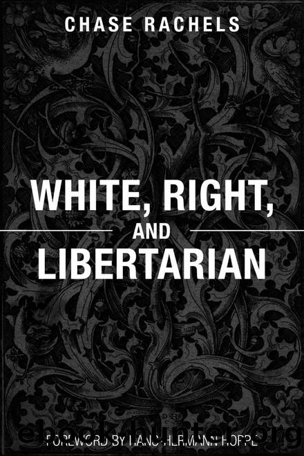 White, Right, and Libertarian by Christopher Chase Rachels