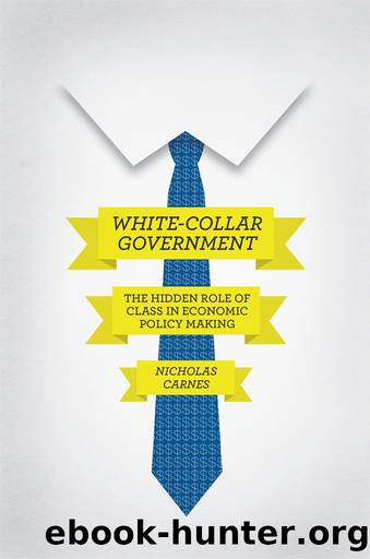 White-Collar Government: The Hidden Role of Class in Economic Policy Making by Nicholas Carnes
