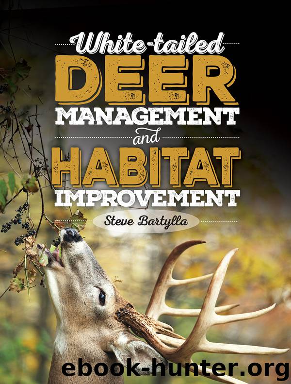 White-tailed Deer Management and Habitat Improvement by Steve Bartylla