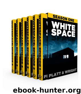 WhiteSpace: Season One (Episodes 1-6 of the sci-fi horror serial) by Sean Platt & David Wright