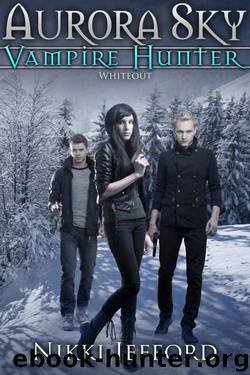 Whiteout (Aurora Sky: Vampire Hunter, Vol. 5) by Nikki Jefford