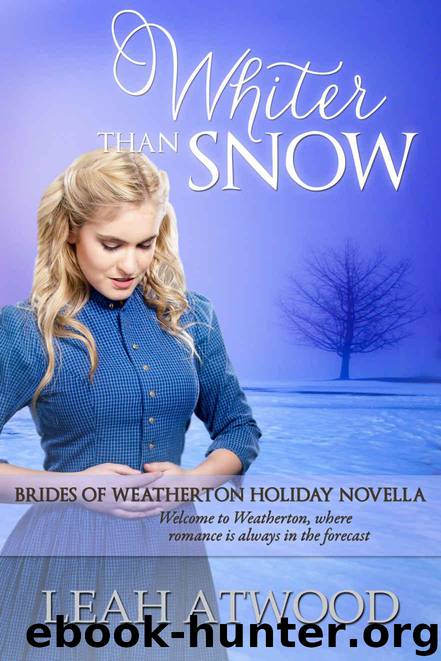 Whiter Than Snow (Brides of Weatherton) by Atwood Leah