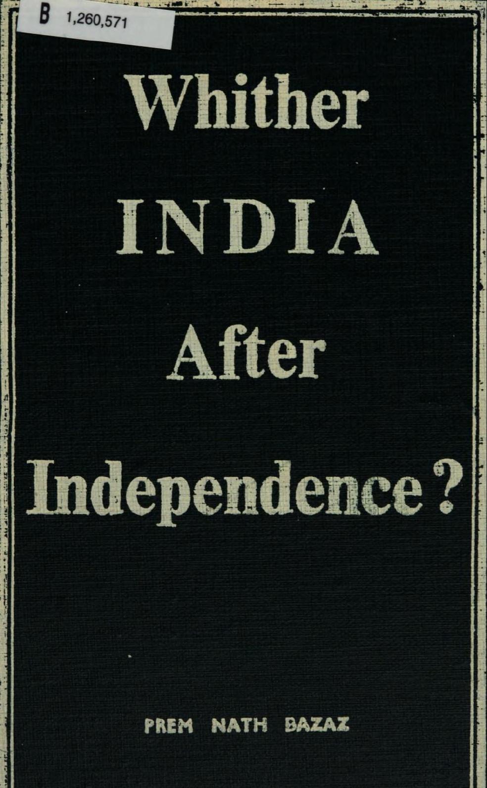 Whither India After Independence? by Prem Nath Bazaz