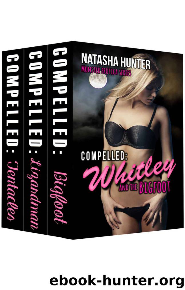 Whitley's Monsters (Three Book Bundle) (Paranormal Monster Erotica) by Natasha Hunter