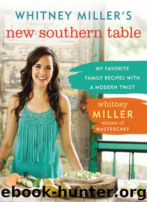 Whitney Miller's New Southern Table by Whitney Miller