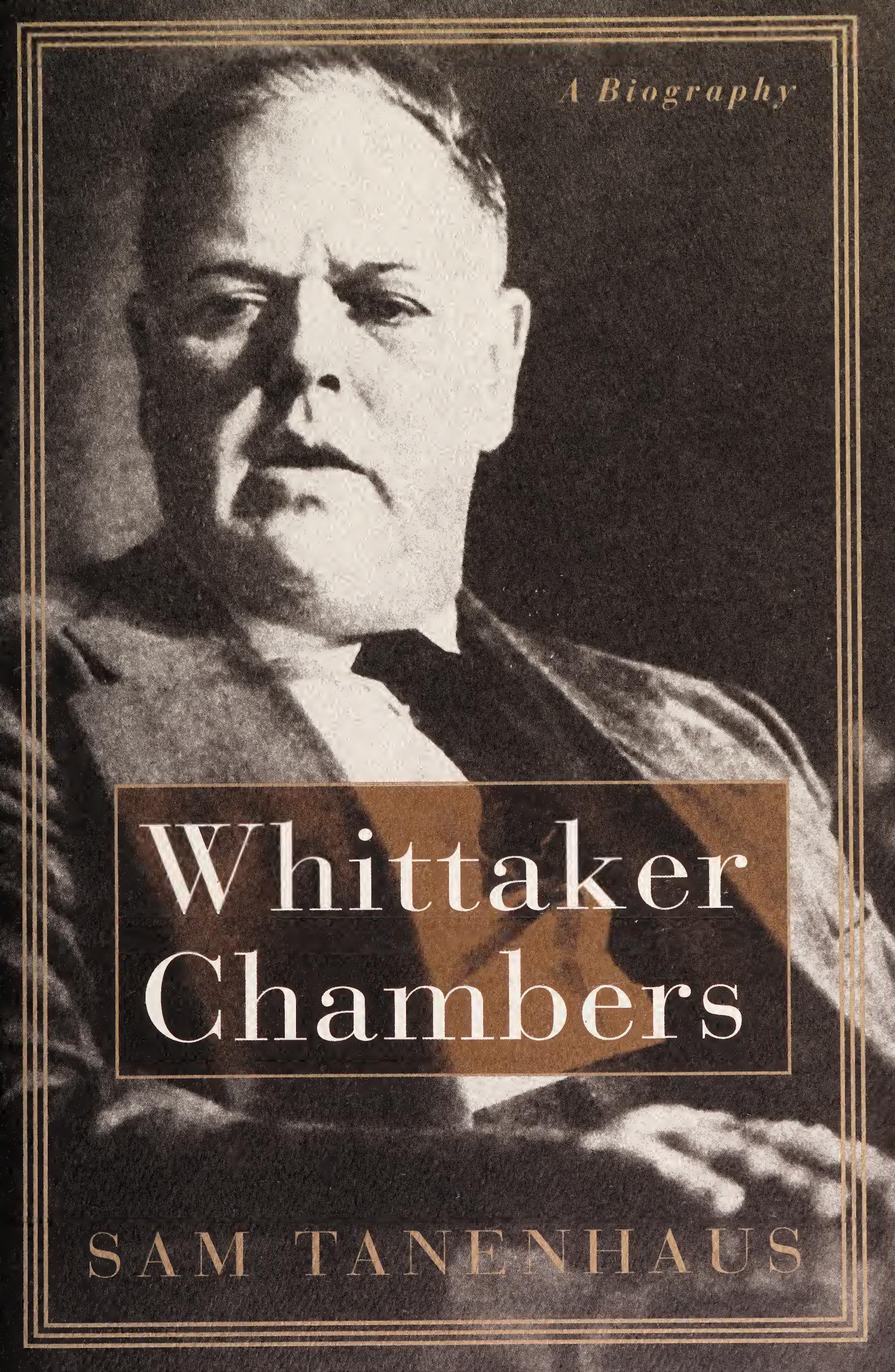 Whittaker Chambers: A Biography by Sam Tanenhaus