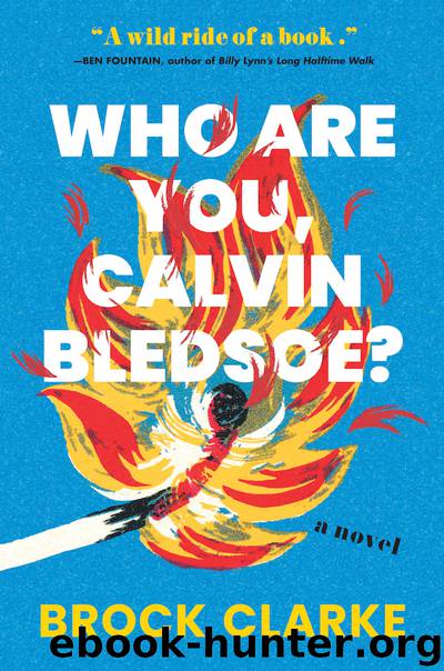 Who Are You, Calvin Bledsoe? by Brock Clarke