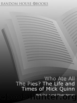Who Ate All the Pies? the Life and Times of Mick Quinn by Mick Quinn