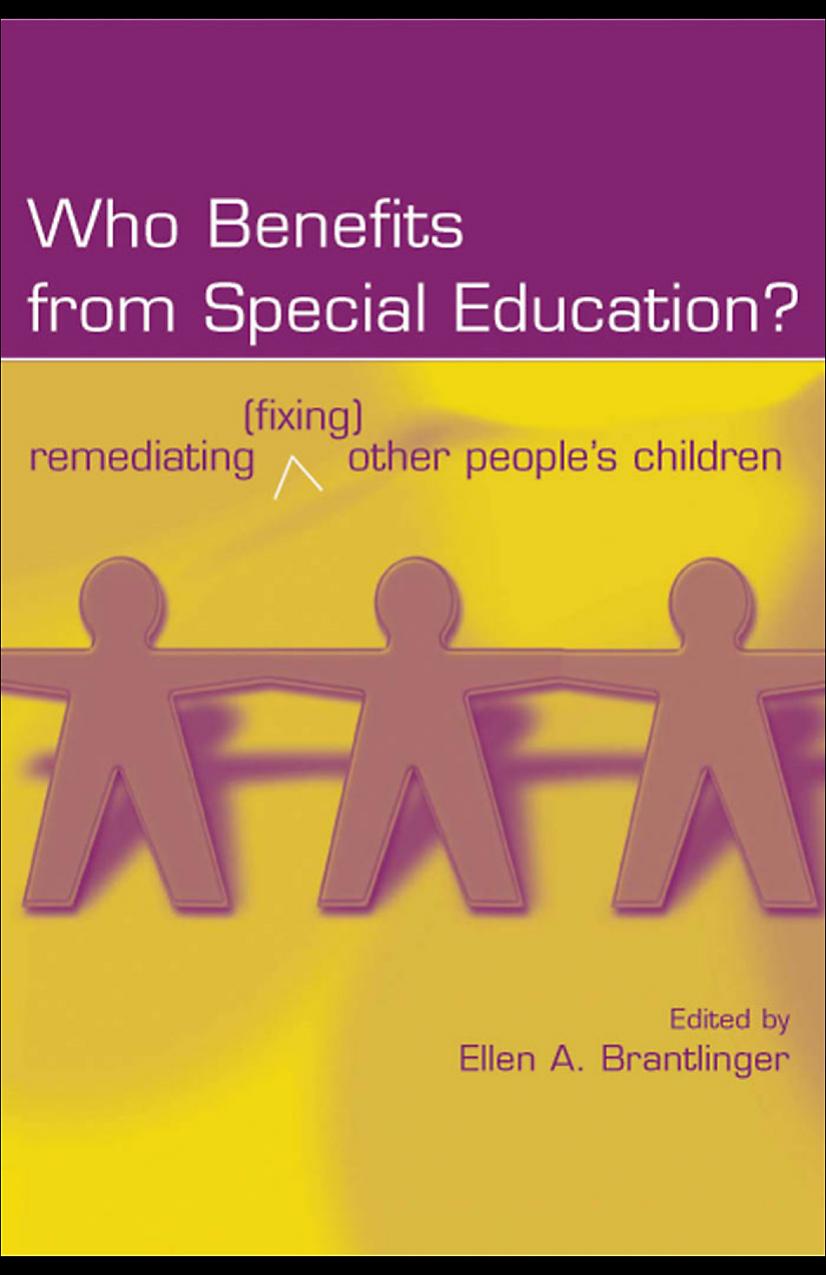 Who Benefits From Special Education: Remediating (fixing) Other People's Children (Studies in Curriculum Theory) (Studies in Curriculum Theory) by Ellen A. Brantlinger