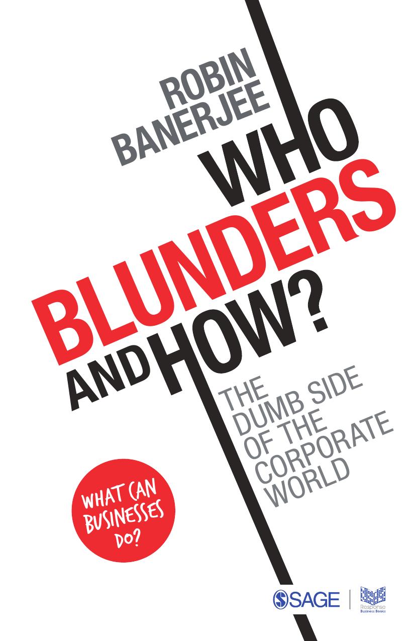 Who Blunders and How: The Dumb Side of the Corporate World by Robin Banerjee