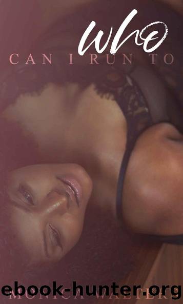 Who Can I Run To by Monica Walters