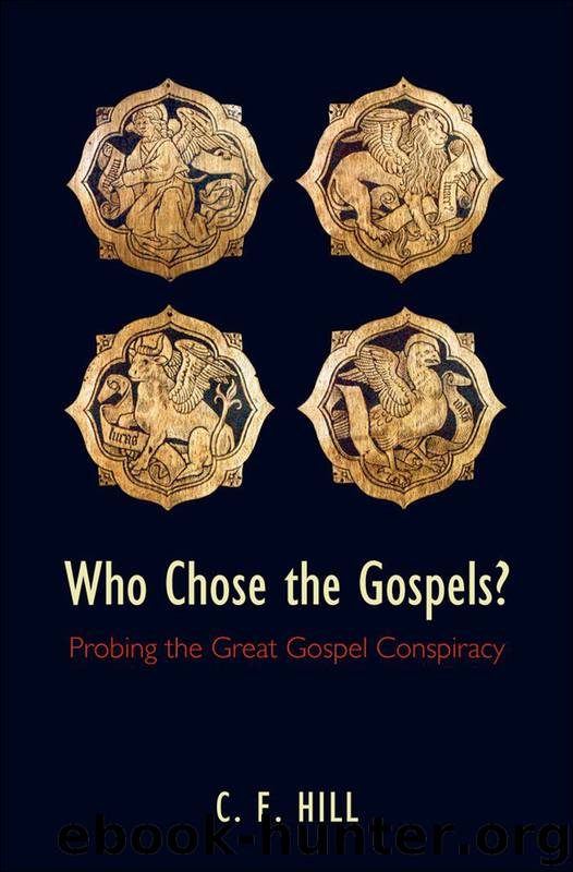 Who Chose the Gospels? by Hill C. E