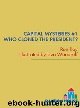 Who Cloned the President? by Ron Roy