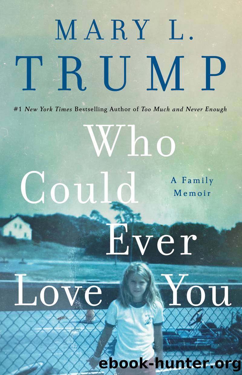 Who Could Ever Love You by Mary L. Trump PhD