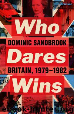Who Dares Wins by Dominic Sandbrook