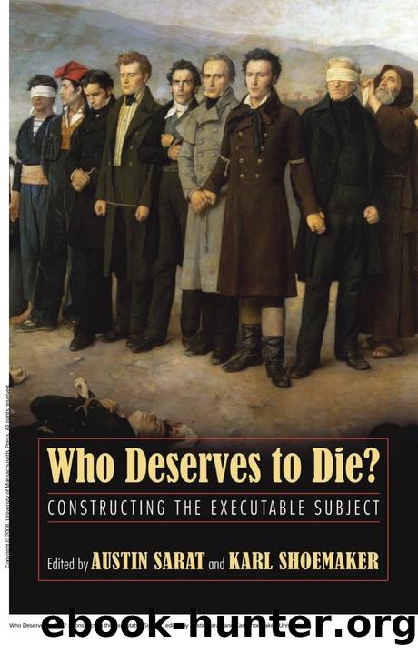 Who Deserves to Die? : Constructing the Executable Subject by Austin Sarat; Karl Shoemaker