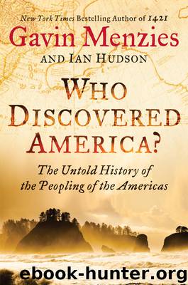 Who Discovered America? : The Untold History of the Peopling of the Americas (9780062236777) by Menzies Gavin; Hudson Ian
