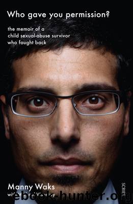 Who Gave You Permission?: the memoir of a child sexual-abuse survivor who fought back by Michael Visontay & Manny Waks