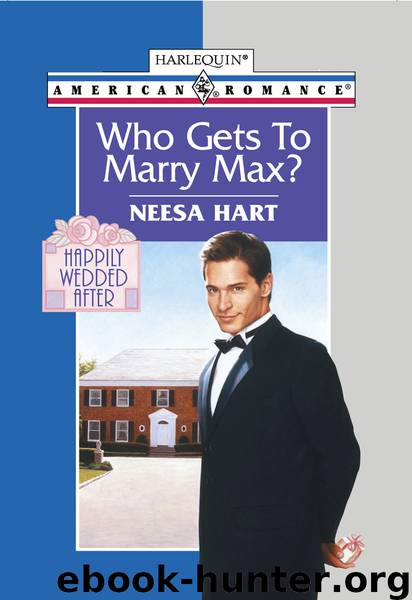Who Gets to Marry Max? by Neesa Hart