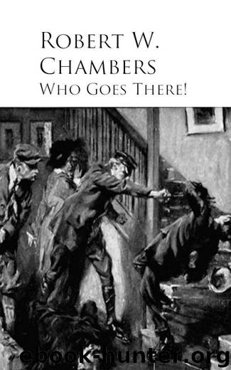 Who Goes There! by Robert W. Chambers