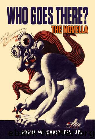 Who Goes There?: The 1938 Novella (Jerry eBooks) by John W. Campbell