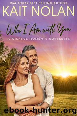 Who I Am with You by Kait Nolan