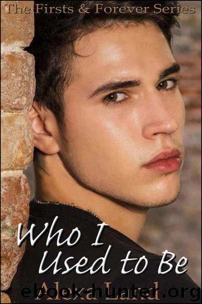 Who I Used to Be by Alexa Land