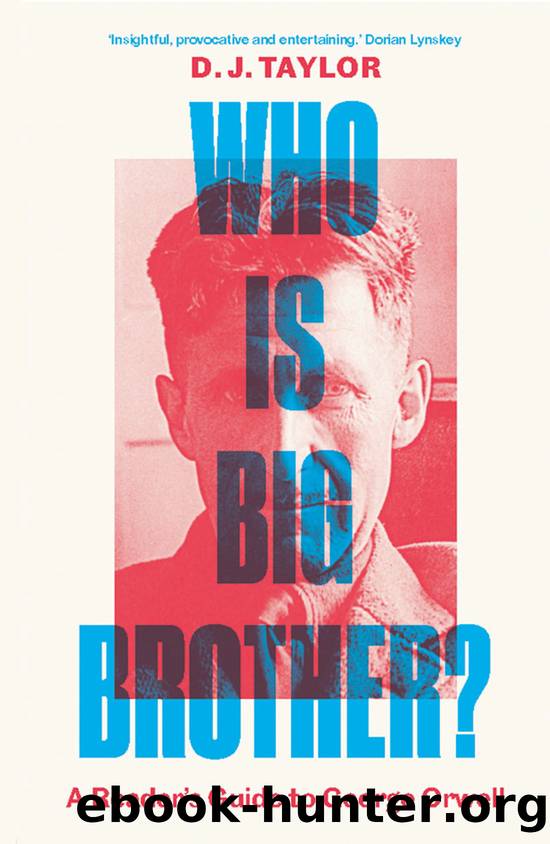 Who Is Big Brother?: A Reader's Guide to George Orwell by D. J. Taylor