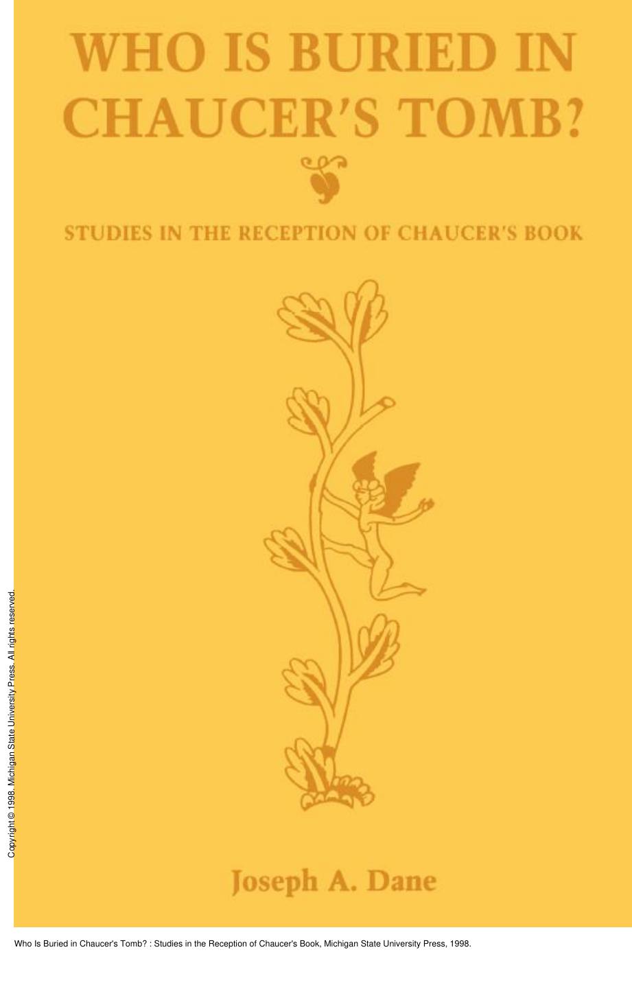 Who Is Buried in Chaucer's Tomb? : Studies in the Reception of Chaucer's Book by Joseph A. Dane