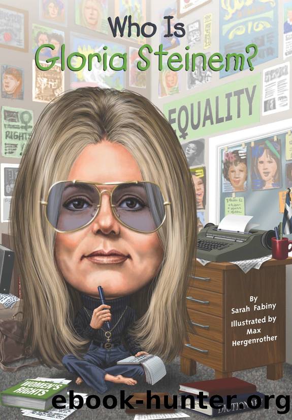 Who Is Gloria Steinem? by Sarah Fabiny