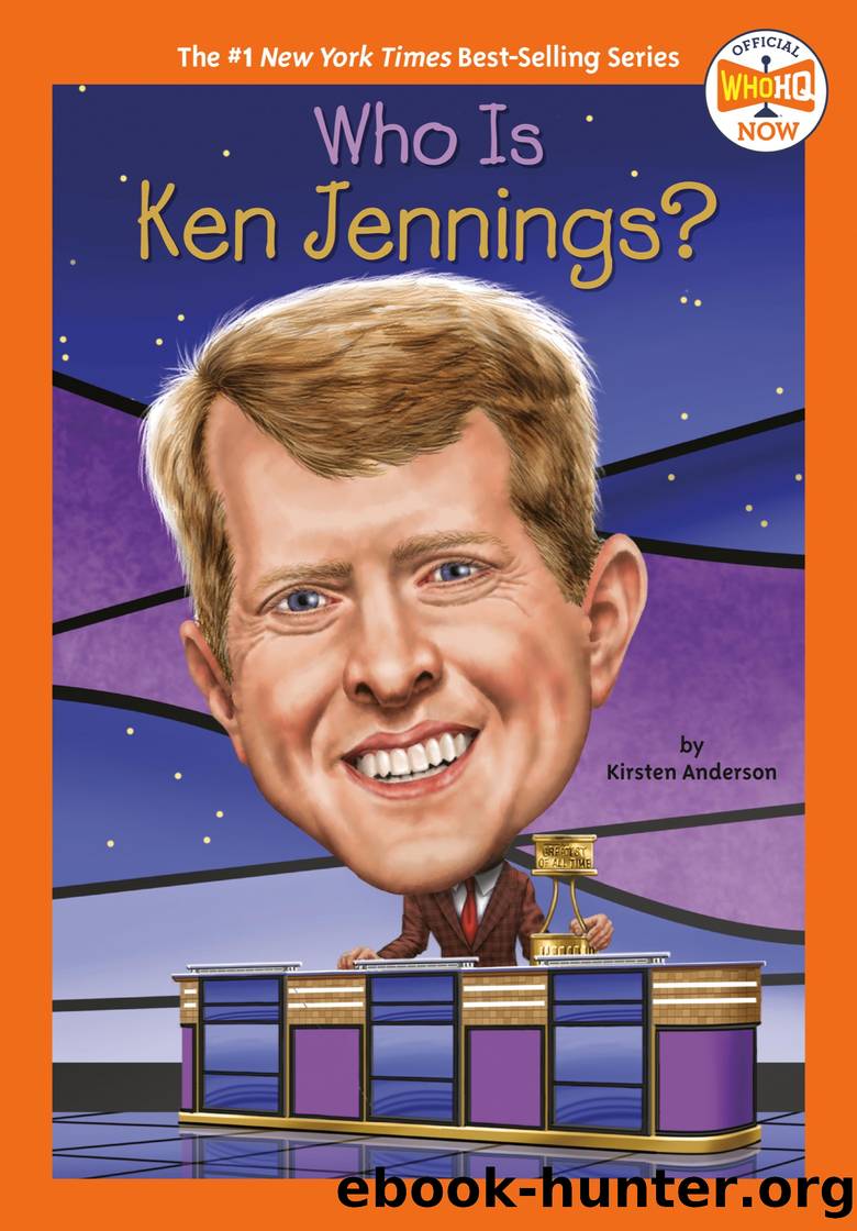 Who Is Ken Jennings? by Kirsten Anderson & Who HQ