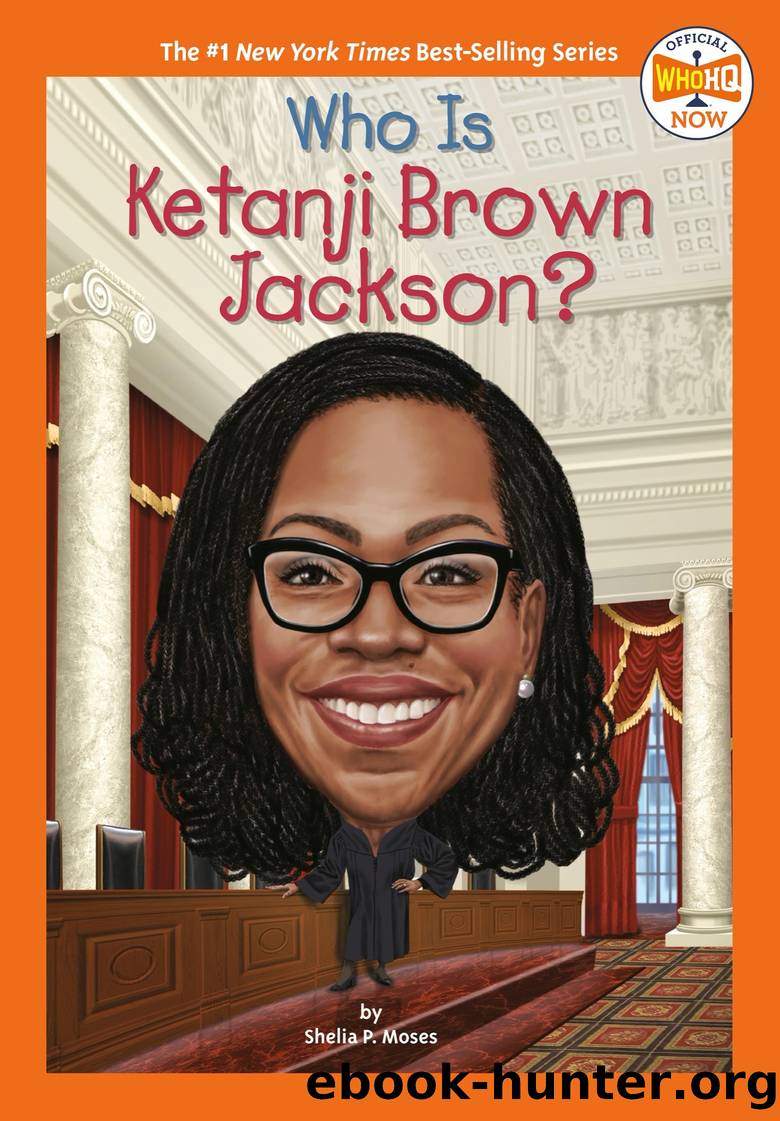 Who Is Ketanji Brown Jackson? by Shelia P. Moses & Who HQ