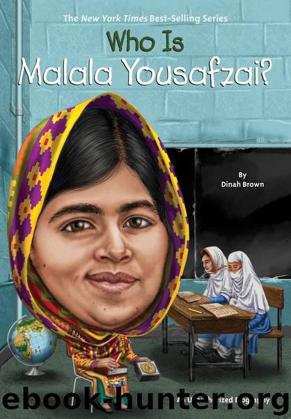 Who Is Malala Yousafzai? by Dinah Brown