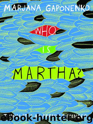 Who Is Martha? by Marjana Gaponenko