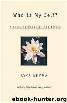 Who Is My Self?: A Guide to Buddhist Meditation by Khema