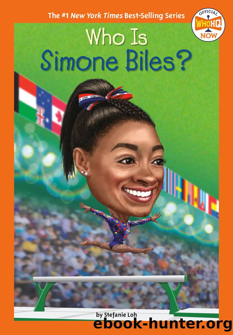 Who Is Simone Biles? by Stefanie Loh & Who HQ