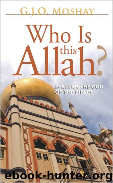 Who Is This Allah? by Moshay G.J.O
